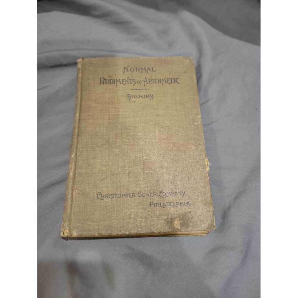 1895- "Normal Rudiments Of Arithmetic" By: Brooks- Vintage Hardcover~ First Ed.